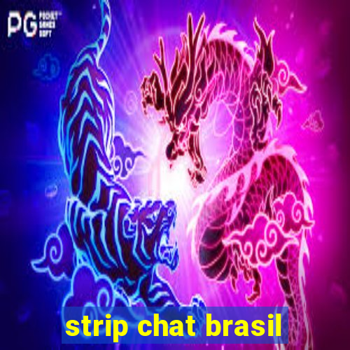 strip chat brasil